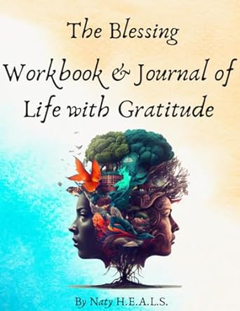 Workbook and Journal of Life with Gratitude - The Blessing series